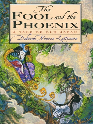 The Fool and the Phoenix (signed. Deborah Nourse Lattimore.