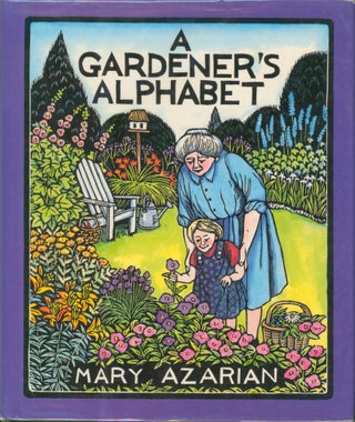 Item #30172 A Gardener's Alphabet. Mary Azarian