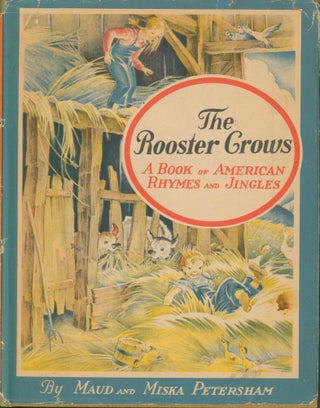 Item #30239 The Rooster Crows - A Book of American Rhymes and Jingles. Maud Petersham, Miska