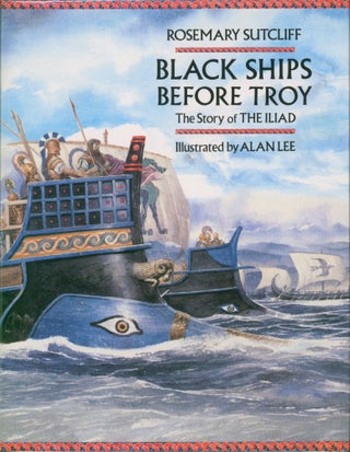 Item #30282 Black Ships Before Troy (inscribed). Rosemary Sutcliff