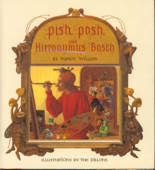 Item #30332 Pish, Posh, Said Hieronymous Bosch (signed). Nancy Willard