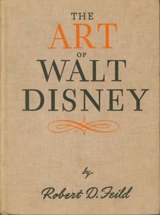 Item #30371 Art of Walt Disney. Robert D. Feild