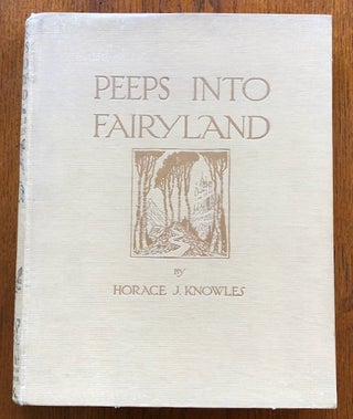 Item #30424 Peeps into Fairyland. Horace Knowles
