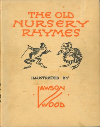 Item #30491 The Old Nursery Rhymes. Lawson Wood, ill