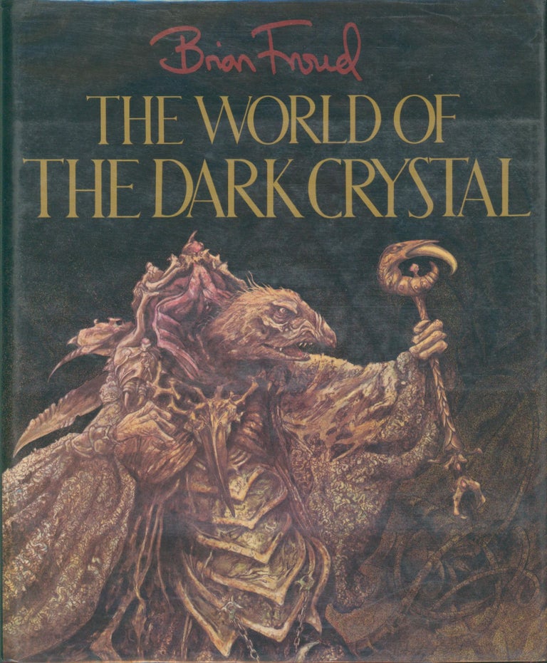 Item #30498 The World of the Dark Crystal (signed). Brian Froud, J. J. Llewellyn.