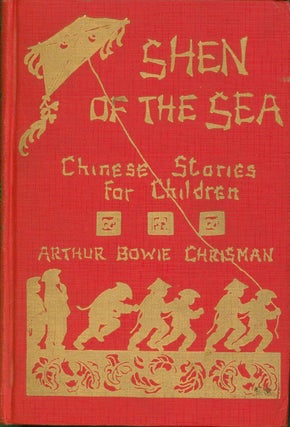 Item #30566 Shen of the Sea (signed). Arthur Bowie Chrisman