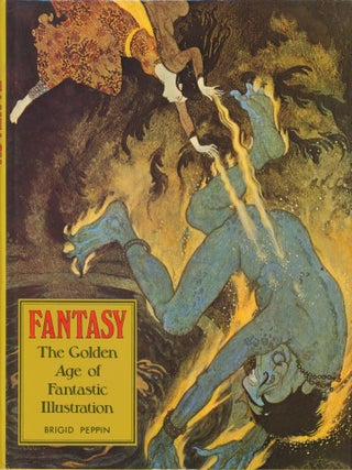 Item #30568 Fantasy - The Golden Age of Fantastic Illustration. Brigid Peppin