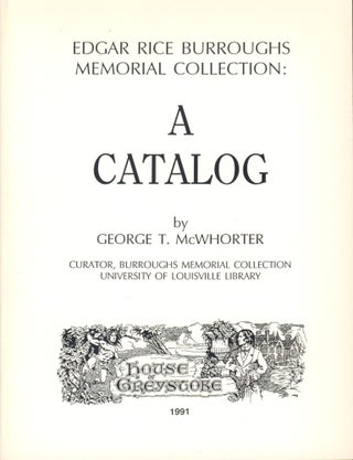 Item #30737 Edgar Rice Burroughs Memorial Collection: A Catalog. George McWhorter