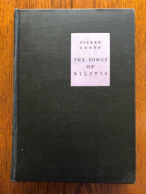 Item #30762 The Songs of Bilitis (signed). Pierre Louys.