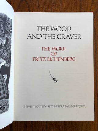 Item #30798 The Wood and the Graver. Fritz Eichenberg