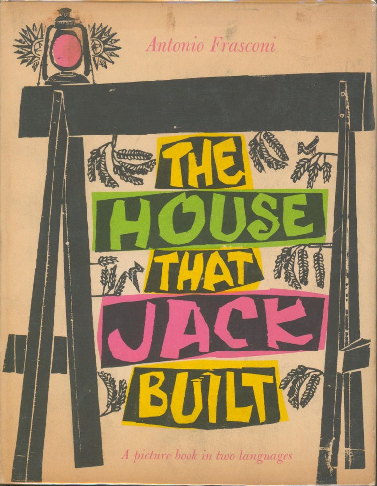 Item #30826 The House That Jack Built - La Maison Que Jacques A Batie; A Picture Book in Two Languages. Antonio Frasconi.