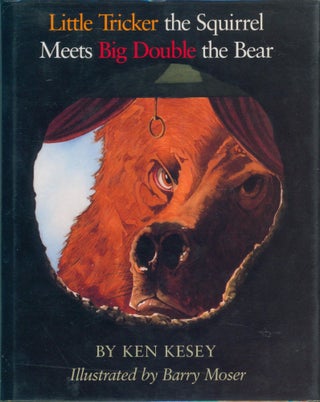 Item #30871 Little Tricker the Squirrel Meets Big Double the Bear. Ken Kesey