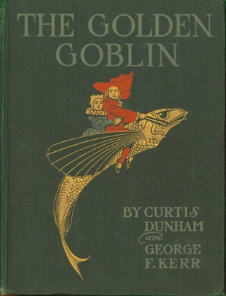 Item #30890 The Golden Goblin. Curtis Dunham