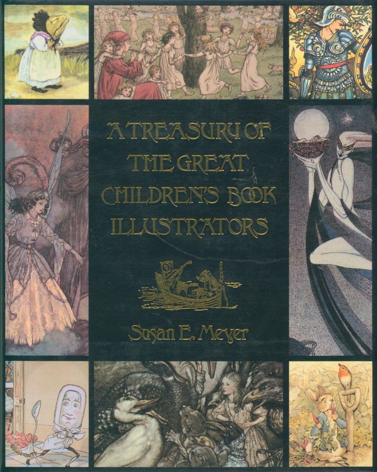 Item #30895 A Treasury of the Great Children's Book Illustrators. Susan E. Meyer.