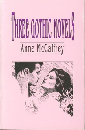 Item #30931 Three Gothic Novels. Anne McCaffrey