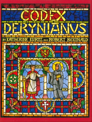 Item #30934 Codex Derynianus (signed). Katherine Kurtz, Robert Reginald