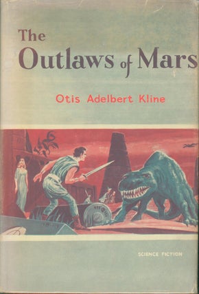 Item #31060 The Outlaws of Mars. Otis Adelbert Kline