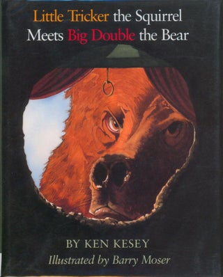 Item #31170 Little Tricker the Squirrel Meets Big Double the Bear (signed). Ken Kesey