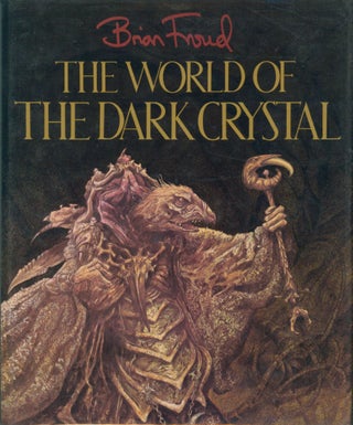 Item #31185 The World of the Dark Crystal (signed bookplate). Brian Froud, J. J. Llewellyn