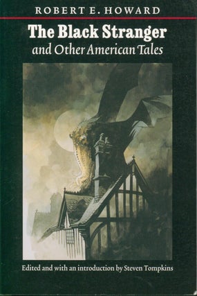 Item #31204 The Black Stranger and Other American Tales. Robert E. Howard