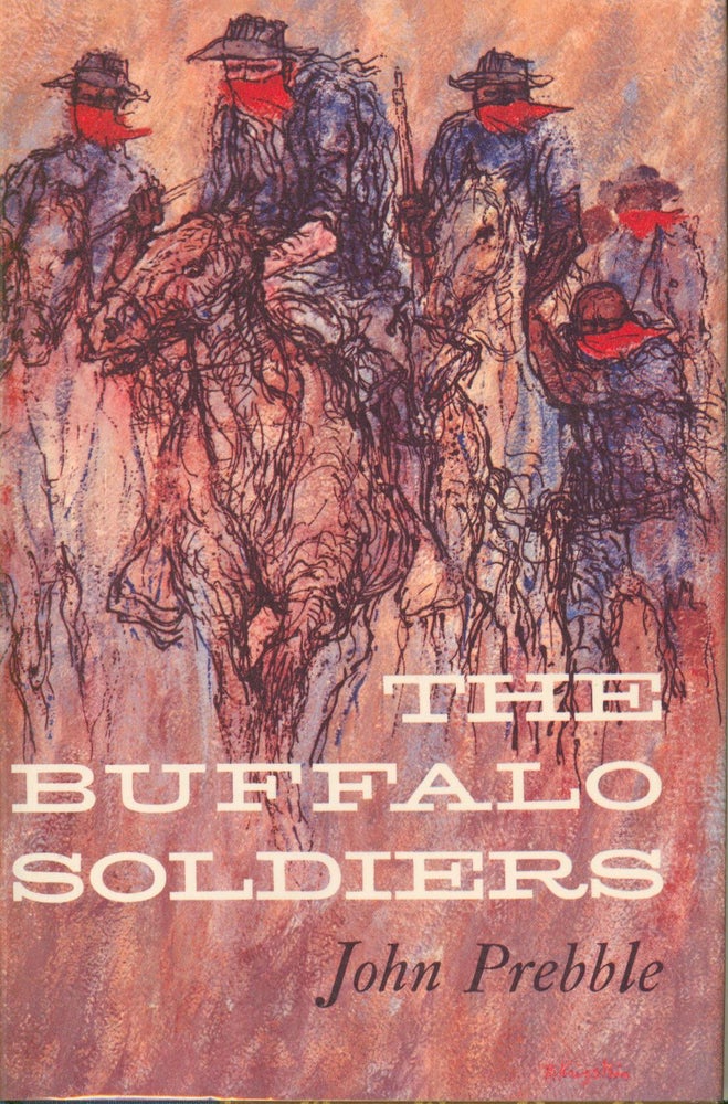 Item #31243 The Buffalo Soldiers. John Prebble.
