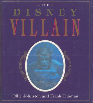 Item #31266 The Disney Villain (signed). Ollie Johnston, Frank Thomas