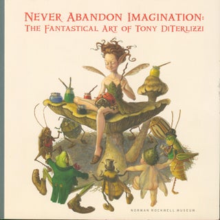 Item #31287 Never Abandon Imagination (signed). Tony DiTerlizzi