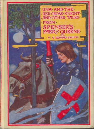 Item #31348 Una and the Red Cross Knight and Other Tales from Spenser's Fairy Queene. N. G....