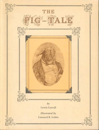 Item #31410 The Pig-Tale. Lewis Carroll