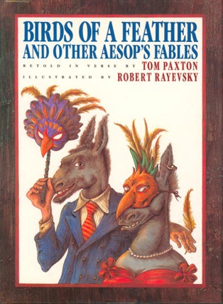 Item #31507 Birds of a Feather and Other Aesop's Fables (signed). Tom Paxton, retold by