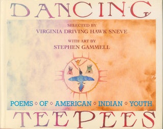 Item #3177 Dancing Teepees - Poems of American Indian Youth. Virginia Driving Hawk Sneve,...
