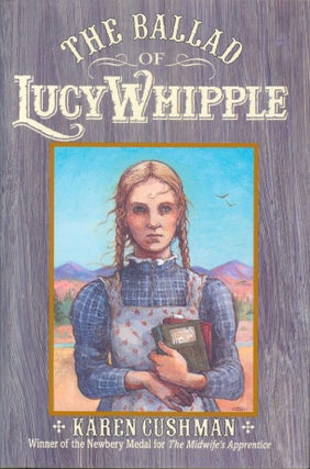 Item #31777 The Ballad of Lucy Whipple. Karen Cushman