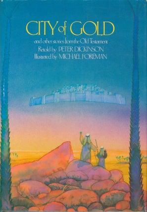 Item #31837 City of Gold and Other Stories from the Old Testament. Peter Dickinson, retold by