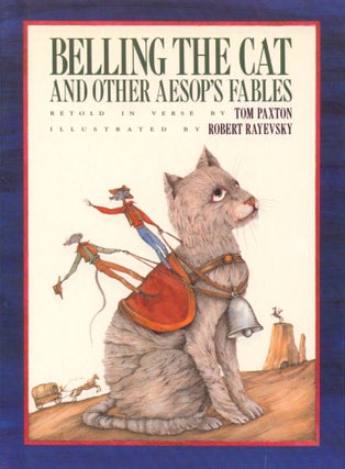 Item #31858 Belling the Cat and Other Aesop's Fables. Tom Paxton, retold by