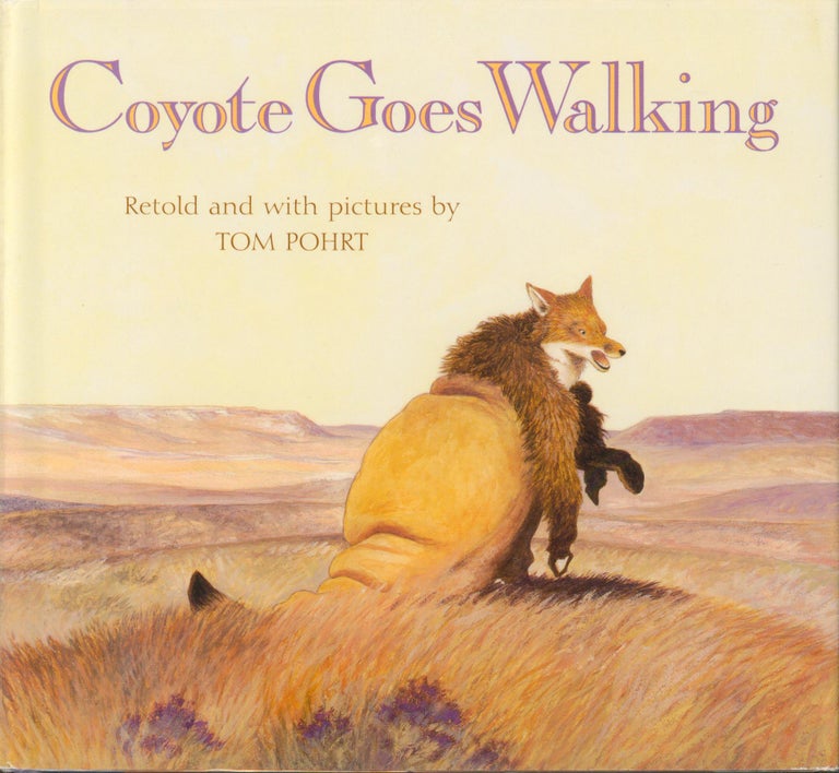 Item #32035 Coyote Goes Walking. Tom Pohrt, retold by.