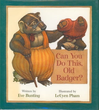 Item #32057 Can You Do This, Old Badger? (inscribed). Eve Bunting