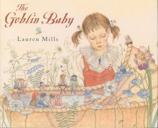 Item #32128 The Goblin Baby. Lauren Mills