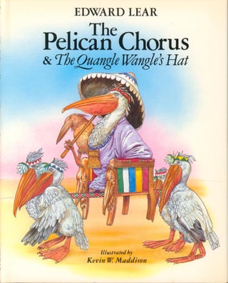 Item #32133 The Pelican Chorus and The Quangle Wangle's Hat. Edward Lear