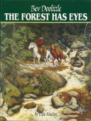 Item #32146 The Forest Has Eyes. Bev Doolittle, Elise Maclay