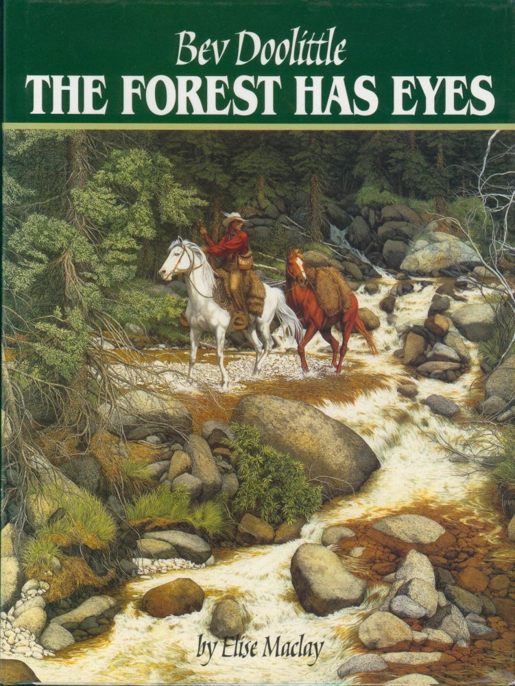 Item #32146 The Forest Has Eyes. Bev Doolittle, Elise Maclay.