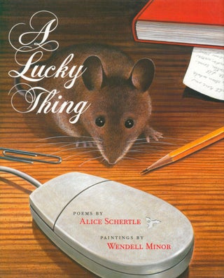 Item #32423 A Lucky Thing. Alice Schertle