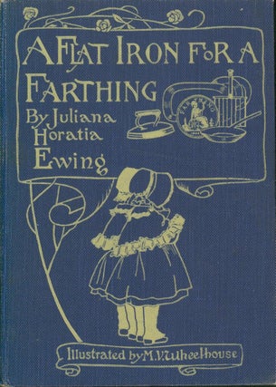 Item #32449 A Flat Iron for a Farthing. J. H. Ewing