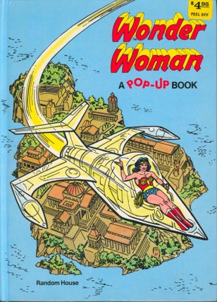 Item #32464 Wonder Woman - A Pop-Up Book. Ross Andru, Dick Giordiano, ill
