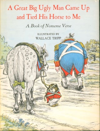 Item #32641 A Great Big Ugly Man Came Up and Tied His Horse to Me. Wallace Tripp