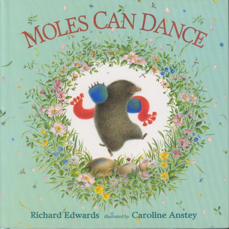 Item #32663 Moles Can Dance. Richard Edwards.