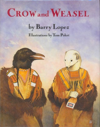 Item #32669 Crow and Weasel (signed). Barry Lopez