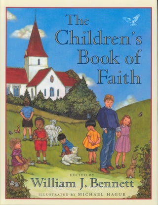 Item #32680 The Children's Book of Faith (signed). William J. Bennett