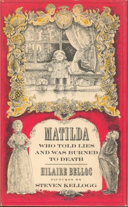 Item #32767 Matilda Who Told Lies and Was Burned to Death (inscribed). Hilaire Belloc
