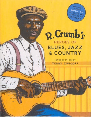 Item #32850 R. Crumb's Heroes of Blues, Jazz and Country (signed). Robert Crumb