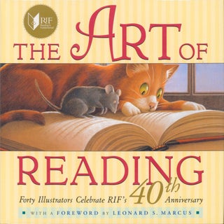 Item #32868 The Art of Reading - Forty Illustrators Celebrate RIF's 40th Anniversary (signed)....